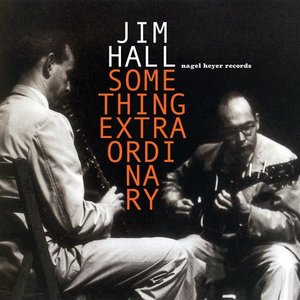 JIM HALL - Something Extraordinary cover 