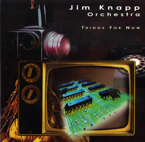 JIM KNAPP - Jim Knapp Orchestra : Things For Now cover 