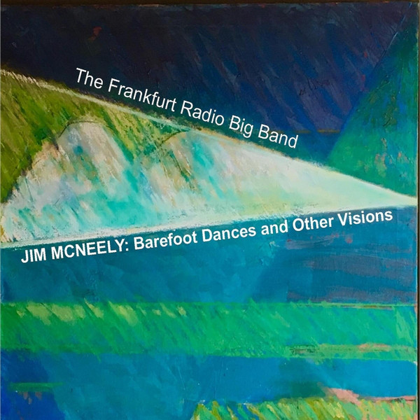 JIM MCNEELY - The Frankfurt Radio Big Band, Jim McNeely ‎: Barefoot Dances And Other Visions cover 