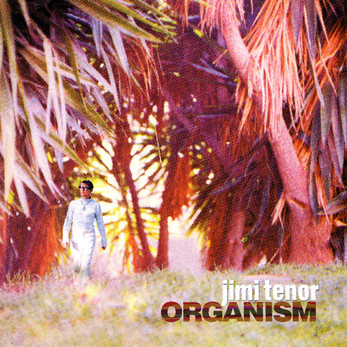 JIMI TENOR - Organism cover 