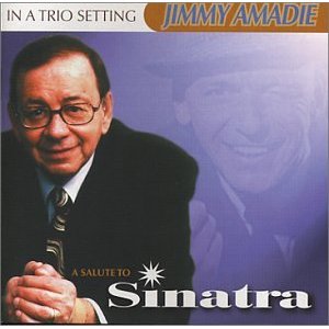 JIMMY AMADIE - In A Trio Setting - A Salute to Sinatra cover 