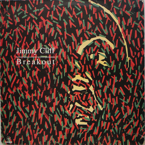 JIMMY CLIFF - Breakout (aka 100% Pure Reggae aka Les Inoubliables aka Collection Légende aka Samba Reggae aka Wonderful World aka Shout For Freedom) cover 