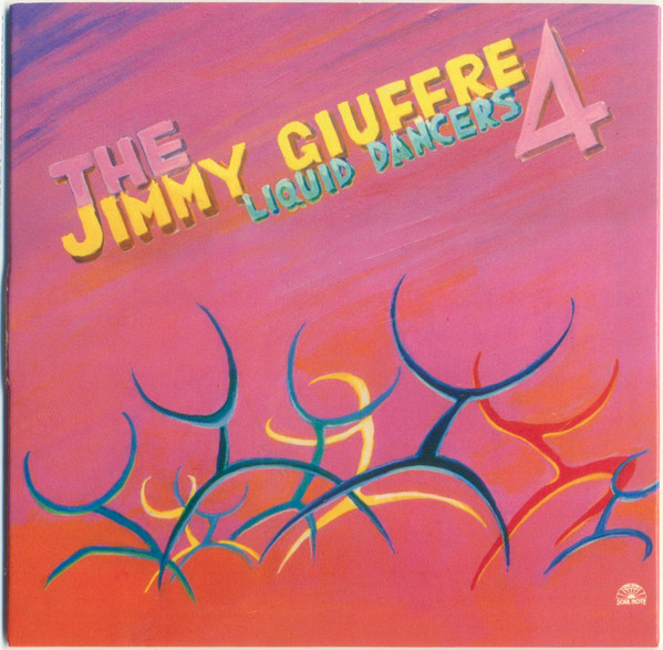 JIMMY GIUFFRE - The Jimmy Giuffre 4 ‎: Liquid Dancers cover 