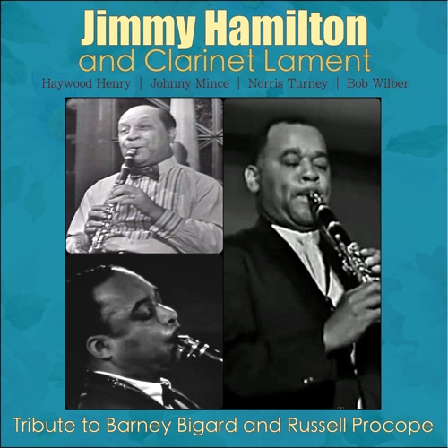 JIMMY HAMILTON - Jimmy Hamilton And Clarinet Lament - Tribute To Barney Bigard And Russell Procope cover 