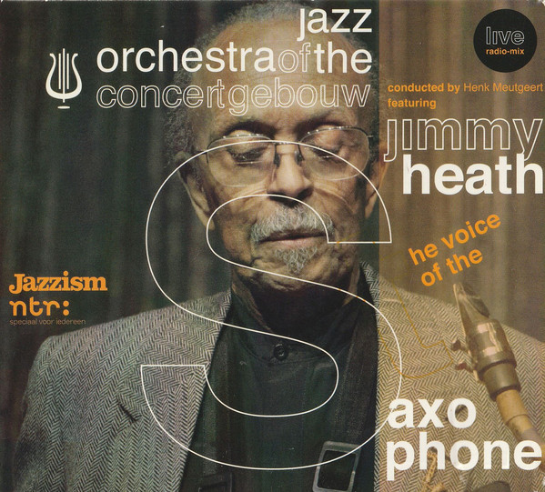 JIMMY HEATH - Jazz Orchestra Of The Concertgebouw Featuring Jimmy Heath ‎: The Voice Of The Saxophone cover 