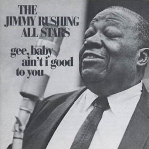 JIMMY RUSHING - Gee, Baby, Ain't I Good to You cover 