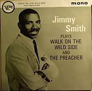 JIMMY SMITH - Walk on the Wild Side / The Preacher cover 