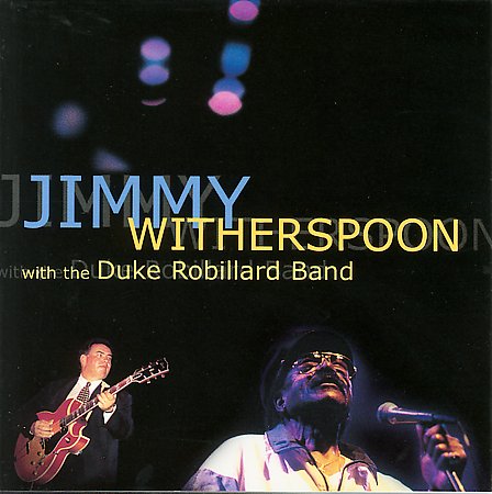 JIMMY WITHERSPOON - Jimmy Witherspoon with the Duke Robillard Band cover 