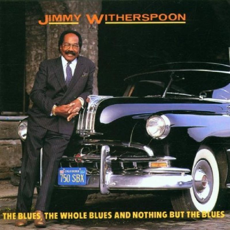 JIMMY WITHERSPOON - The Blues, The Whole Blues & Nothing But the Blues cover 