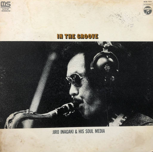 JIRO INAGAKI - Jiro Inagaki & His Soul Media : In The Groove cover 