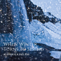 JO HARROP - Jo Harrop & Paul Edis : When Winter Turns To Spring cover 