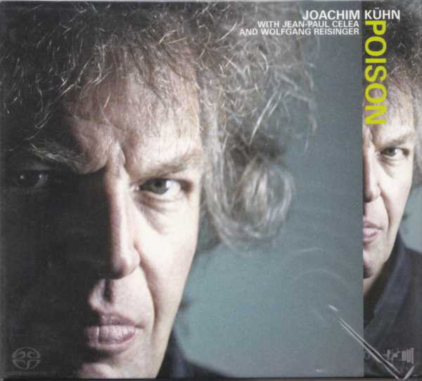 JOACHIM KÜHN - Joachim Kühn With Jean-Paul Celea And Wolfgang Reisinger ‎: Poison cover 