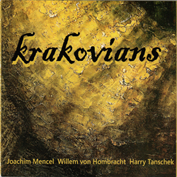 JOACHIM MENCEL - Joachim Mencel, Harry Tanschek, Willem Von Hombrecht : Krakovians cover 