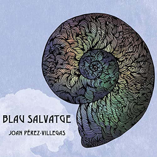 JOAN PÉREZ-VILLEGAS - Blau Salvatge cover 
