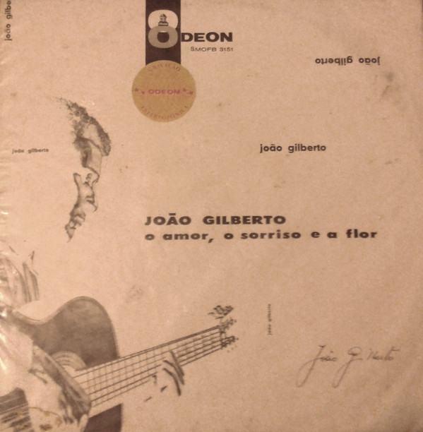 JOÃO GILBERTO - O Amor, O Sorriso E A Flor cover 