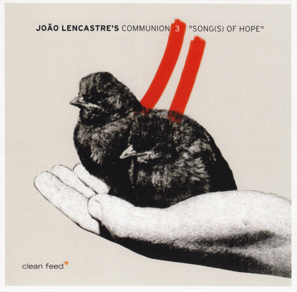 JOÃO LENCASTRE - João Lencastre's Communion 3 : Song(s) Of Hope cover 
