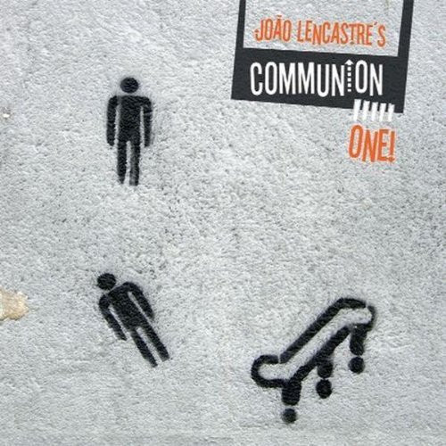 JOÃO LENCASTRE - João Lencastre's Communion : One! cover 