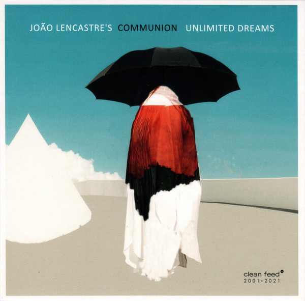 JOÃO LENCASTRE - João Lencastre's Communion : Unlimited Dreams cover 