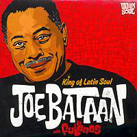 JOE BATAAN - Joe Bataan With Los Fulanos : King Of Latin Soul cover 