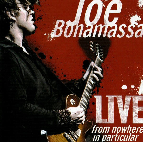 JOE BONAMASSA - Live From Nowhere In Particular cover 
