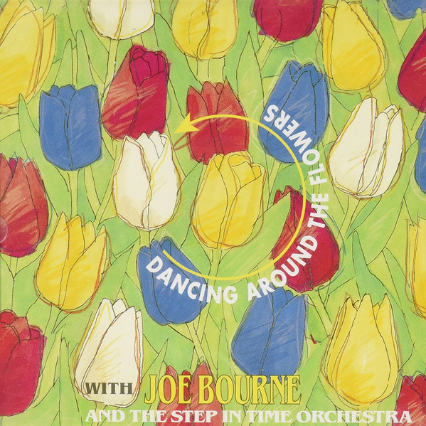 JOE BOURNE - Dancing Around the Flowers with Joe Bourne and the S.I.T. Orchestra and Singers cover 