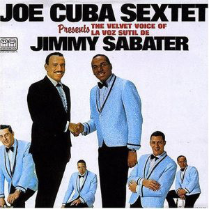 JOE CUBA - Presents The Velvet Voice Of Jimmy Sabater cover 