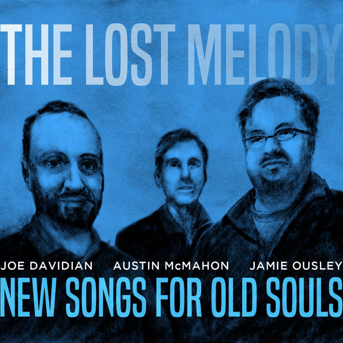 JOE DAVIDIAN TRIO / THE LOST MELODY - The Lost Melody : New Songs For Old Souls cover 