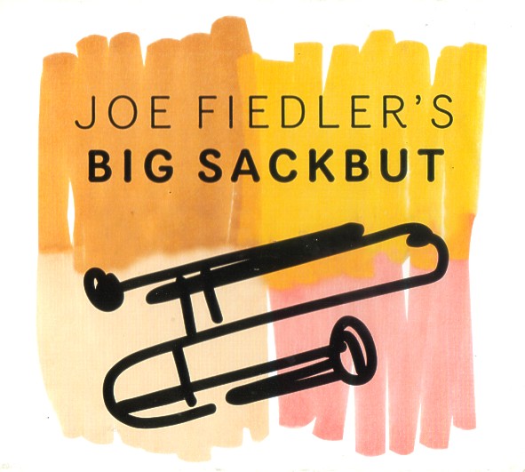 JOE FIEDLER - Joe Fiedler's Big Sackbut cover 