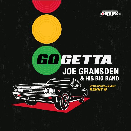 JOE GRANSDEN - Joe Gransden & His Big Band & Kenny G : Go Getta cover 