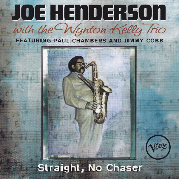 JOE HENDERSON - Straight, No Chaser (With The Wynton Kelly Trio Featuring Paul Chambers And Jimmy Cobb) cover 