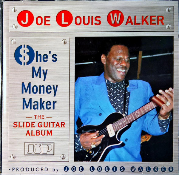 JOE LOUIS WALKER - $he's My Money Maker : The Slide Guitar Album cover 