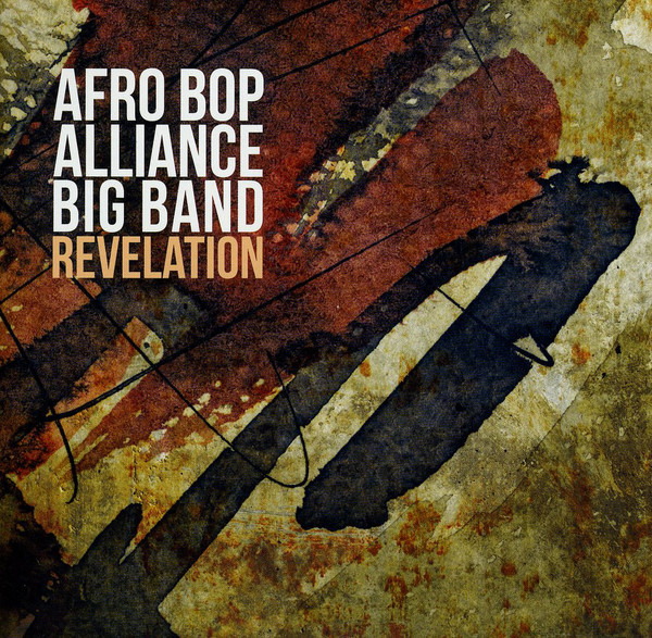 JOE MCCARTHY AND THE NEW YORK AFRO BOP ALLIANCE BIG BAND - Afro Bop Alliance Big Band ‎: Revelation cover 