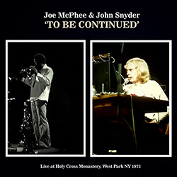 JOE MCPHEE - Joe McPhee & John Snyder : To Be Continued cover 
