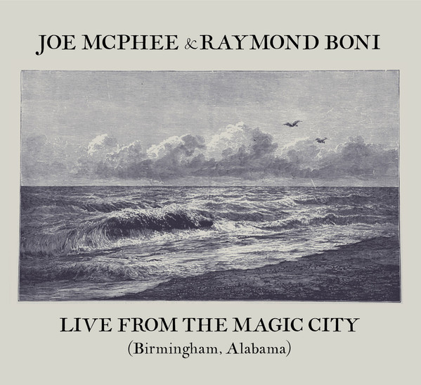 JOE MCPHEE - Joe McPhee & Raymond Boni ‎: Live From The Magic City (Birmingham, Alabama) cover 