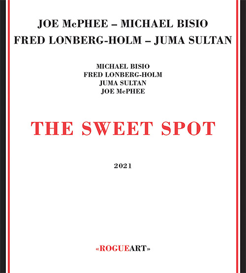 JOE MCPHEE - Joe McPhee / Michael Bisio / Fred Lonberg-Holm / Juma Sultan : The Sweet Spot cover 