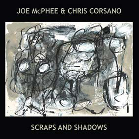 JOE MCPHEE - Joe McPhee & Chris Corsano : Scraps And Shadows cover 