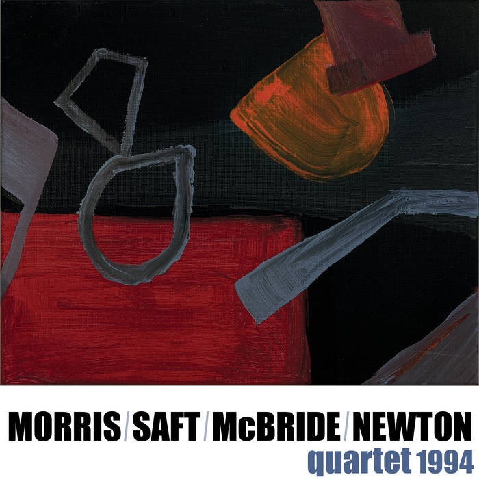 JOE MORRIS - Morris​ /​ Saft​ /​ McBride ​/ ​Newton : Quartet 1994 cover 