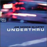 JOE MORRIS - Underthru cover 