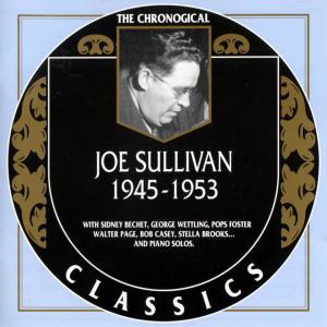 JOE SULLIVAN - The Chronological Classics: Joe Sullivan 1945-1953 cover 