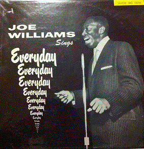JOE WILLIAMS - Sings Everyday (aka Everyday I Have The Blues) cover 