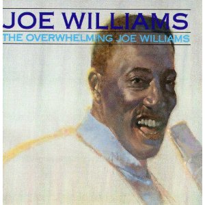 JOE WILLIAMS - The Overwhelming Joe Williams cover 