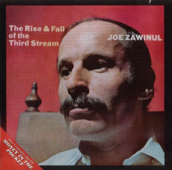 JOE ZAWINUL - The Rise & Fall of the Third Stream / Money in the Pocket cover 