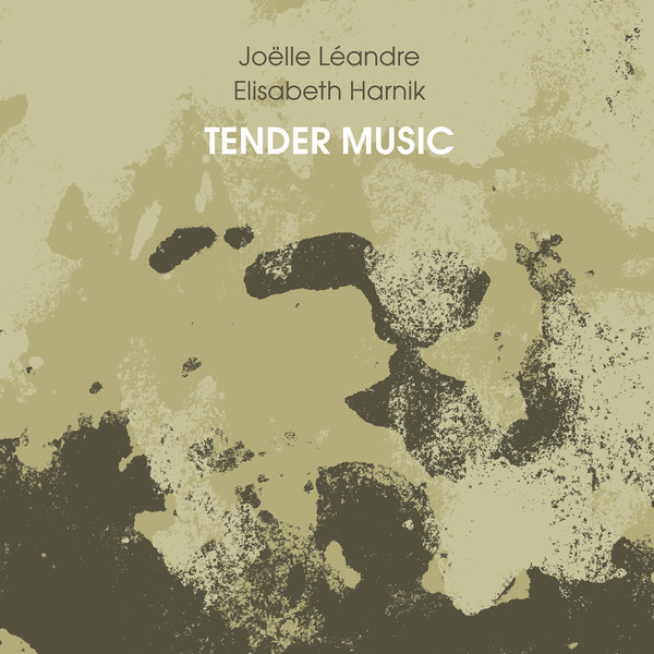 JOËLLE LÉANDRE - Joëlle Léandre, Elisabeth Harnik : Tender Music cover 