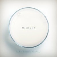 JOEY BARON - Joey Baron, Bram De Looze, Robin Verheyen : Mixmonk cover 