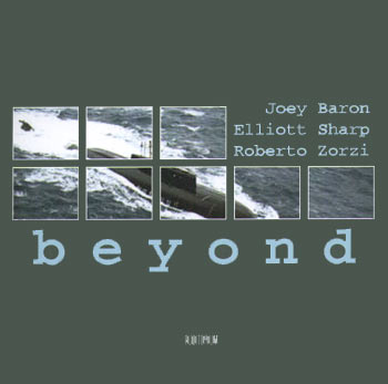 JOEY BARON - Joey Baron / Elliott Sharp / Roberto Zorzi : Beyond cover 
