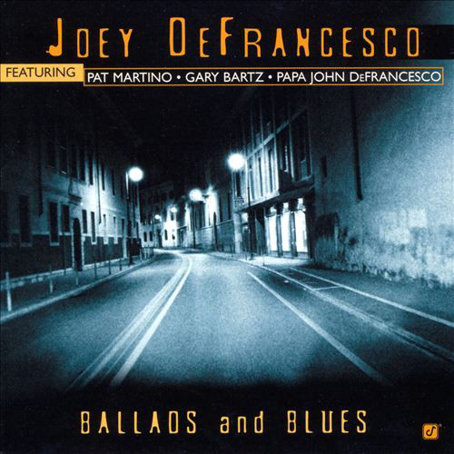JOEY DEFRANCESCO - Ballads And Blues cover 