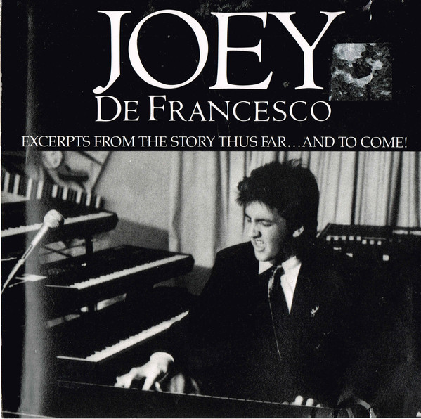 JOEY DEFRANCESCO - Excerpts From The Story Thus Far... And To Come! cover 