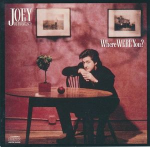 JOEY DEFRANCESCO - Where WERE You? cover 