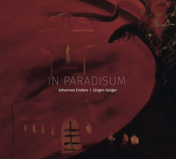 JOHANNES ENDERS - Johannes Enders, Jürgen Geiger : In Paradisum cover 