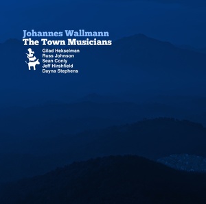 JOHANNES WALLMANN - Johannes Wallmann Quintet: The Town Musicians cover 
